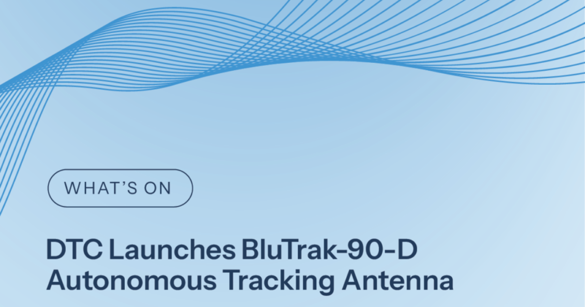 DTC Launches BluTrak-90-D Autonomous Tracking Antenna • DTC, a Codan ...